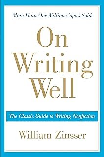 On Writing Well: The Classic Guide To Writing Non Fiction