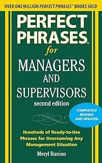Perfect Phrases for Managers and Supervisors, Second Edition (Perfect Phrases Series): Hundreds of Ready-To-Use Phrases fo...