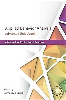 Applied Behavior Analysis Advanced Guidebook: A Manual for Professional Practice