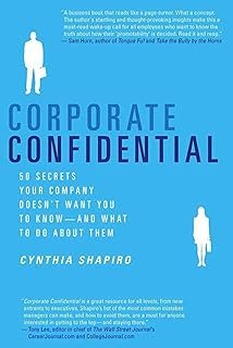 Corporate Confidential: 50 Secrets Your Company Doesn't Want You to Know--And What to Do about Them