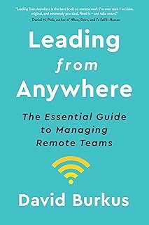 Leading from Anywhere: The Essential Guide to Managing Remote Teams
