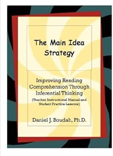 The Main Idea Strategy: Improving Reading Comprehension Through Inferential Thinking (Teacher Instructional Manual and Stu...