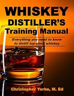 Whiskey Distiller's Training Manual