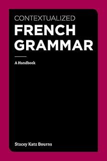 Contextualized French Grammar: A Handbook
