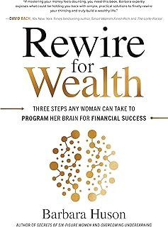 Rewire for Wealth: Three Steps Any Woman Can Take to Program Her Brain for Financial Success