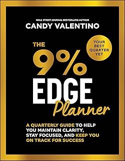 The 9% Edge Planner: A Quarterly Guide to Help You Maintain Clarity, Stay Focused, and Keep You on Track for Success