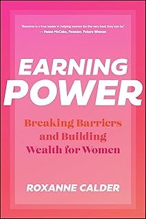 Earning Power: Breaking Barriers and Building Wealth for Women