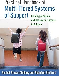 Practical Handbook of Multi-Tiered Systems of Support: Building Academic and Behavioral Success in Schools
