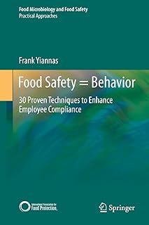 Food Safety = Behavior: 30 Proven Techniques to Enhance Employee Compliance