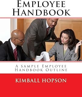 Employee Handbook: A sample Employee Handbook Outline