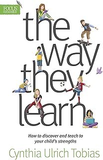 The Way They Learn: How to Discover and Teach to Your Child's Strengths