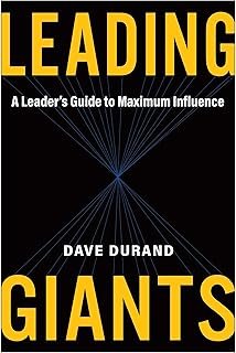 Leading Giants: A Leader's Guide to Maximum Influence