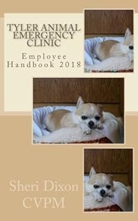 Tyler Animal Emergency Clinic Employee Handbook 2018