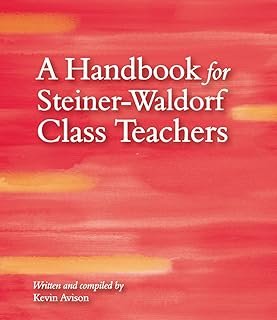 A Handbook for Steiner-Waldorf Class Teachers