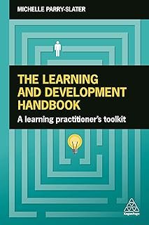 The Learning and Development Handbook: A Learning Practitioner's Toolkit