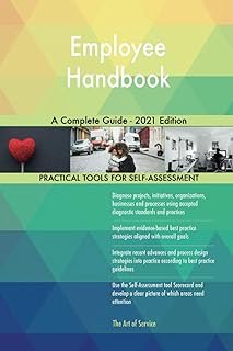 Employee Handbook A Complete Guide - 2021 Edition