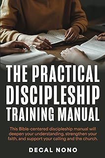 The Practical Discipleship Training Manual