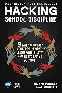 Hacking School Discipline: 9 Ways to Create a Culture of Empathy and Responsibility Using Restorative Justice: 22