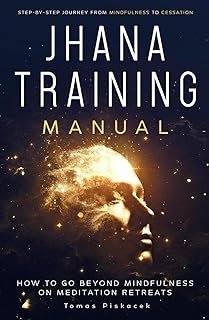 Jhana Training Manual: Step-by-Step Journey from Mindfulness to Cessation