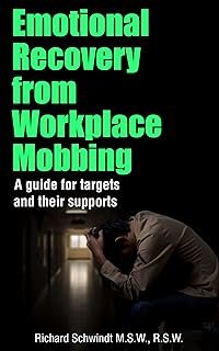 Emotional Recovery from Workplace Mobbing: A Guide for Targets and Their Supports