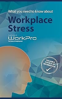 Workplace Stress - A guide for workers and employers