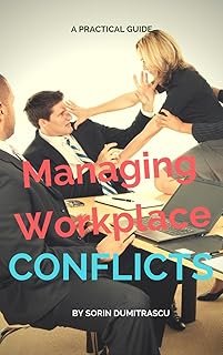 Managing Workplace Conflicts: A Practical Guide (Business)