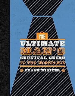 The Ultimate Man's Survival Guide to the Workplace