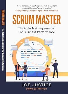 Scrum Master: The Agile Training Seminar for Business Performance (Agile Business Performance from the Agile Business Inst...