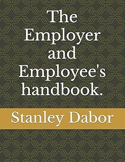 The Employer and Employee's handbook.: Highly effective employee in the workplace.