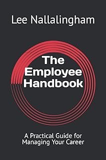 The Employee Handbook: A Practical Guide for Managing Your Career