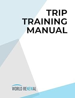 Trip Training Manual: For World Renewal Trips