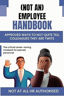 Funny notebook - [Not an] Employee Handbook: The comedy notepad with daily insults for peeved personnel