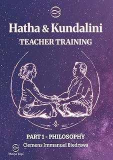 Hatha and Kundalini Yoga Teacher Training Manual 200h/300h: Part 1 - History and Philosophy of Yoga