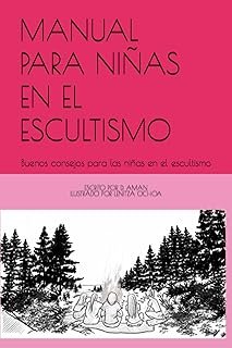 MANUAL PARA NIÑAS EN EL ESCULTISMO: Buenos consejos para las niñas en el escultismo
