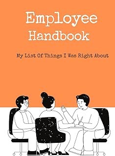Employee Handbook: The List Of Things I Was Right About