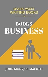 Books Business: Making Money Writing Books (Entrepreneurship Book 4)