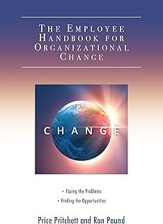 The Employee Handbook for Organizational Change: Facing the Problems, Finding the Opportunities