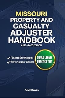 MISSOURI PROPERTY AND CASUALTY ADJUSTER HANDBOOK: A Complete Guide to Passing the Exam on Your First Try (USA PROPERTY AND...