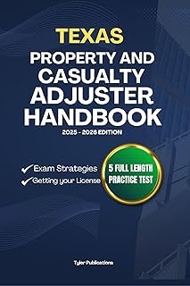 TEXAS PROPERTY AND CASUALTY ADJUSTER HANDBOOK: A Complete Guide to Passing the Exam on Your First Try (USA PROPERTY AND CA...